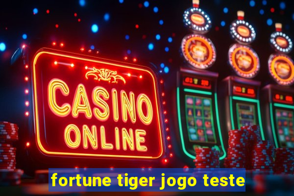 fortune tiger jogo teste